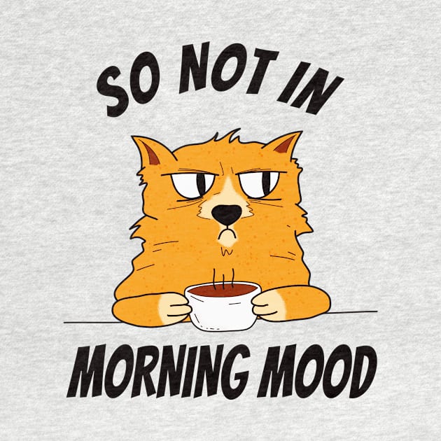 Cat With Coffee Breakfast Not In Morning Mood by Foxxy Merch